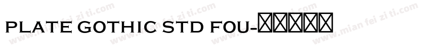 Plate Gothic Std Fou字体转换